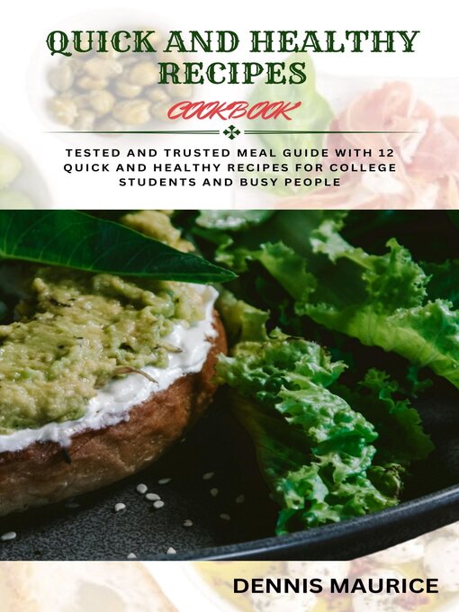 Title details for QUICK AND HEALTHY RECIPES COOKBOOK by Dennis Maurice - Available